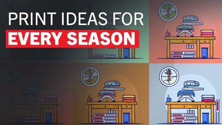 Print Ideas for Every Season July through December