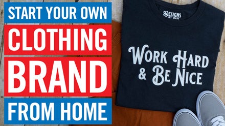 start your own clothing brand from home